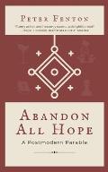Abandon All Hope: A Postmodern Parable