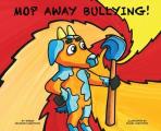 MOP Away Bullying!
