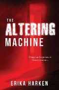 The Altering Machine: A Psychological Thriller