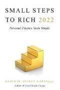 Small Steps to Rich 2022: Personal Finance Made Simple