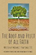 The Root and Fruit of All Faith: The Deeper Truths and Understandings of the Bible