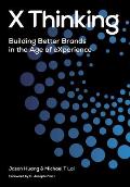 X Thinking: Building Better Brands in the Age of Experience
