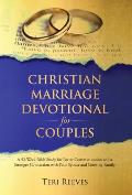 Christian Marriage Devotional for Couples: A 52-Week Bible Study for Better Communication and a Stronger Connection with Your Spouse and Growing Famil