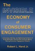 The Invisible Economy of Consumer Engagement: Uncovering, Defining and Optimizing the Ocean of Trade Promotion and Channel Incentives Money That Drive