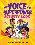My Voice is My Superpower: Activity Book