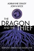 The Dragon and the Thief: Sexpunk Chronicles Volume One