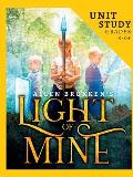 Light of Mine Unit Study: For Homeschool and Small Classes