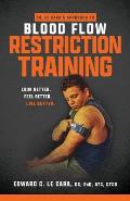 Dr. Le Cara's Approach to Blood Flow Restriction Training: Look Better. Feel Better. Live Better.