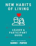 New Habits of Living Leader's Edition: Leader and Participant Guide