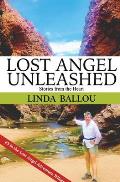 Lost Angel Unleashed: Stories from the Heart