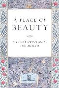 A Place of Beauty: A 21-Day Devotional for Artists