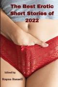 The Best Erotic Short Stories of 2022: Explicit adult erotica featuring first times, threesomes, rough sex, anal sex, role-play, gang bangs, lesbian s
