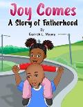 Joy Comes: A Story of Fatherhood