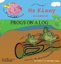 Mz Kissy Tells a Story of Frogs on a Log: When These Pigs Fly