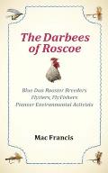 The Darbees of Roscoe: Blue Dun Rooster Breeders, Flytiers, Fly Fishers, Pioneer Environmental Activists