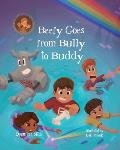 Beefy Goes From Bully To Buddy: Children's Book About Bullying