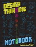 The Design Thinking Notebook: A step-by-step process to help innovators create solutions to everyday problems.