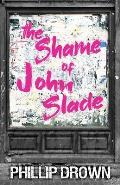 The Shame of John Slade