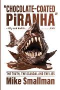Chocolate-coated Piranha