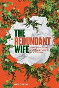 The Redundant Wife: The Destruction and Resurrection of a Woman