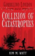Gobbelino London & a Collision of Catastrophes: Cats, snark, and the end of the world (a Yorkshire urban fantasy)