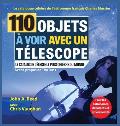 110 Objets ? voir avec un t?lescope: Le catalogue c?l?bre de l'astronome fran?ais Charles Messier