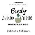 Brady and the Dinosaur Egg- Brady finds a Brachiosaurus