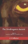 The Pendragon's Ascent: Book 1 of Gwen: The Untold Story of King Arthur series