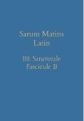 Sarum Matins Latin III: Sanctorale Fascicule B