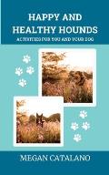 Happy and Healthy Hounds: Activities for You and Your Dog