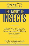 The Family of Insects: Unleash Your Imagination, Draw, and Learn Cool Facts about Insects