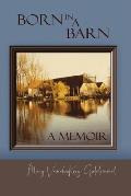 Born in a Barn: A Memoir
