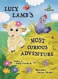 Lucy Lamb's Most Curious Adventure: A farm adventure about being brave and meeting new friends