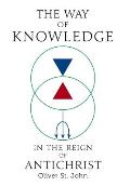 The Way of Knowledge in the Reign of Antichrist