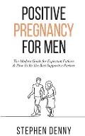 Positive Pregnancy For Men