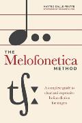 The Melofonetica Method: A complete guide to clear and expressive Italian diction for singers