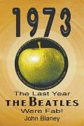 1973: The Last Year The Beatles Were Fab