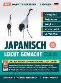 Japanisch, leicht gemacht! Ein Lehrbuch und integriertes Arbeitsbuch f?r Anf?nger Lernen Sie Japanisch lesen, schreiben und sprechen: Die Komplette Se