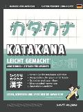 Katakana leicht gemacht! Ein Anf?ngerhandbuch + integriertes Arbeitsheft Lernen Sie, Japanisch zu lesen, zu schreiben und zu sprechen - schnell und ei