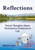 Reflections: Poetic Thoughts About Parkinson's, Pandemic & Life