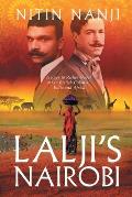 Lalji's Nairobi: A Rags to Riches Novel set in British Colonial India and Africa