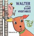 Walter and the Giant Vegetables