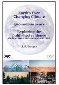 Earth's Ever Changing Climate - 500 million years - Exploring the published evidence: Temperature and atmospheric CO2