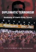 Diplomatic Terrorism: Anatomy of Iran's State Terror