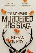 The Man Who Murdered His Stag: A British Mystery Crime Novel with Lighthearted Humour and Page-turning Intrigue