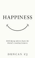 Happiness: Well-Being Advice from the World's Leading Experts