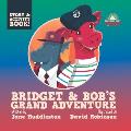 Bridget and Bob's Grand Adventure