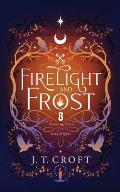 Firelight and Frost: A wintry-themed collection of bittersweet ghost stories, Gothic fantasy, and dark tales for long nights