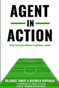 Agent in Action: Being an Agent in Women's Football: From the author of the successful: 'How to Become a Football Agent: The Guide'