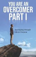 You Are An Overcomer Part I: Journeying Through Life On Purpose